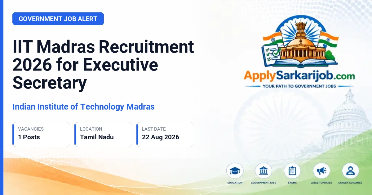 Indian Institute of Technology Madras (IIT Madras) - Executive Secretary Official Notification Poster & Schedule