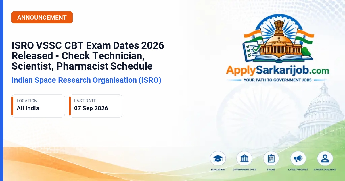 Vikram Sarabhai Space Centre (VSSC) - Technician-B, Scientist/Engineer-SC, Pharmacist-A, Draughtsman-B (Mechanical), Light Vehicle Driver-A, PGT (Computer Science) Official Notification Poster & Schedule