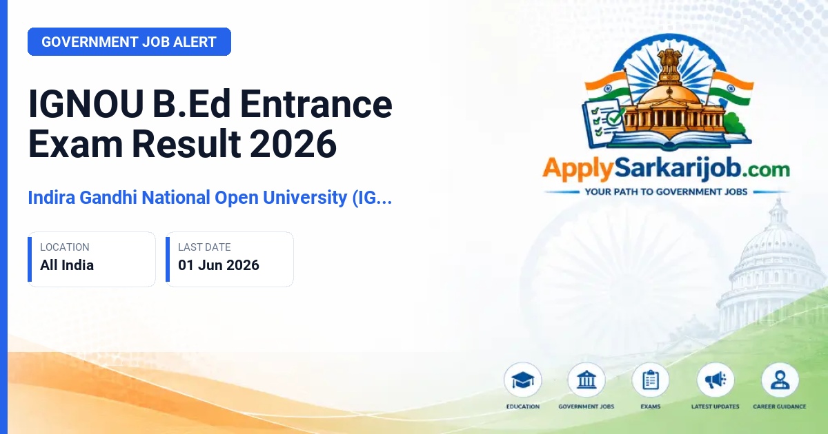 Indira Gandhi National Open University (IGNOU) - Bachelor of Education (B.Ed) Entrance Official Notification Poster & Schedule