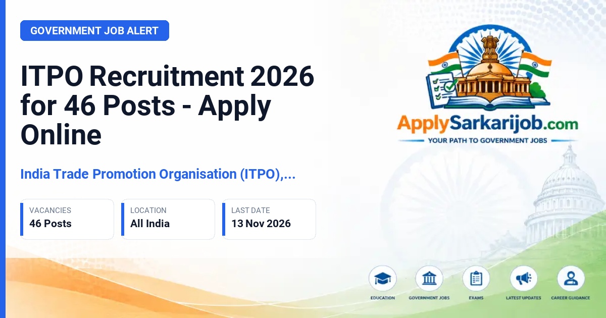India Trade Promotion Organisation (ITPO), New Delhi, Across India - Senior Assistant, Assistant, Junior Stenographer, Junior Assistant Official Notification Poster & Schedule