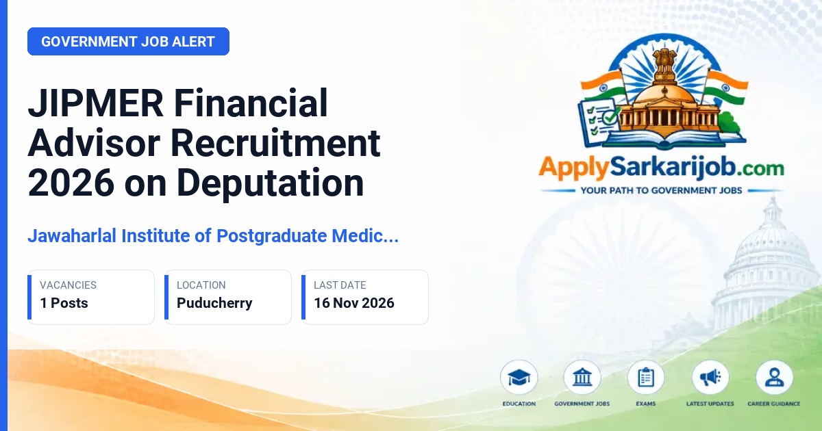 Jawaharlal Institute of Postgraduate Medical Education and Research (JIPMER) - Financial Advisor Official Notification Poster & Schedule