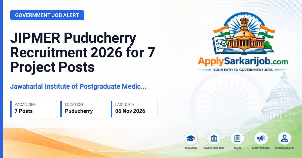 Jawaharlal Institute of Postgraduate Medical Education and Research (JIPMER) - Project Technical Support – III, Project Technical Support – II, Project Nurse – II Official Notification Poster & Schedule