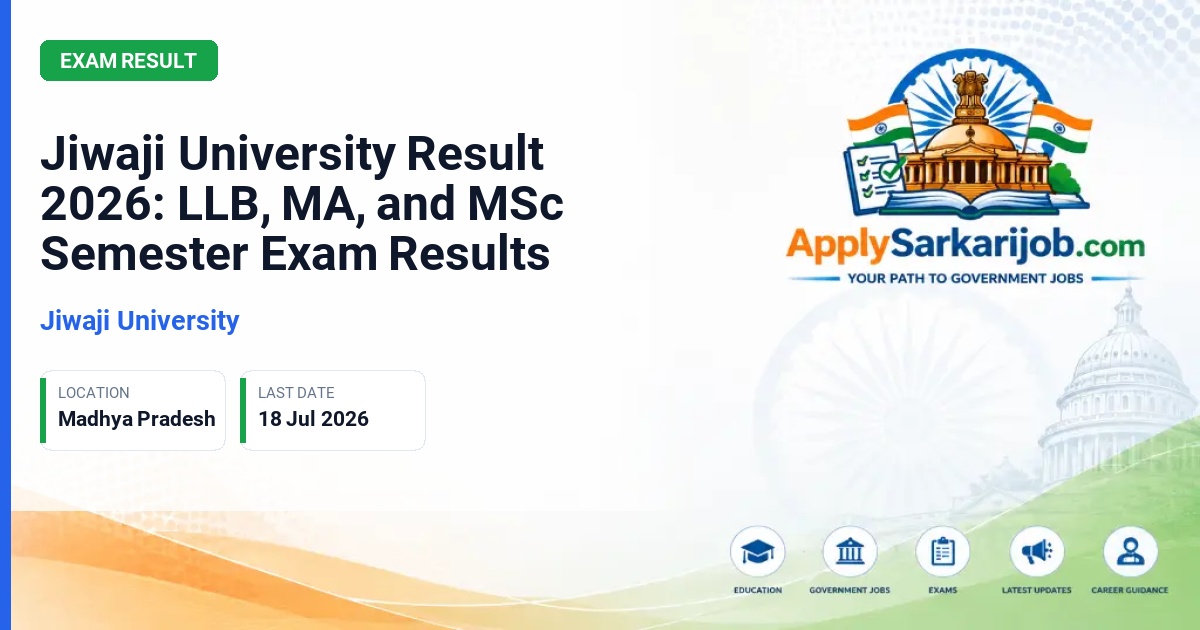 Jiwaji University (JU) - Jiwaji University Result 2026: LLB, MA, and MSc Semester Exam Results Official Notification Poster & Schedule
