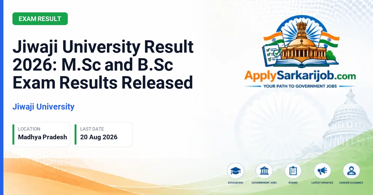 Jiwaji University (JU) - Jiwaji University Result 2026: M.Sc and B.Sc Exam Results Released Official Notification Poster & Schedule