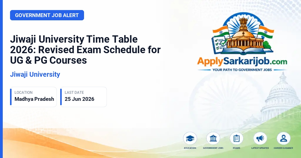 Jiwaji University (JU) - Jiwaji University Time Table 2026: Revised Exam Schedule for UG & PG Courses Official Notification Poster & Schedule