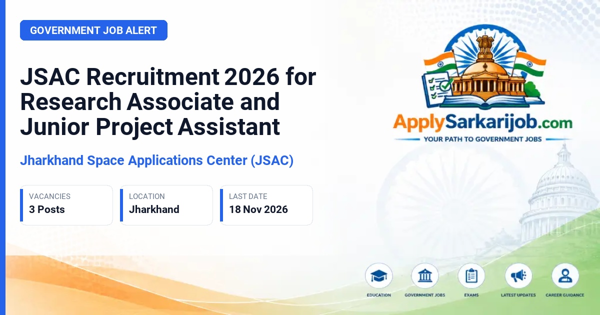 Jharkhand Space Applications Center (JSAC) - Research Associate and Junior Project Assistant Official Notification Poster & Schedule
