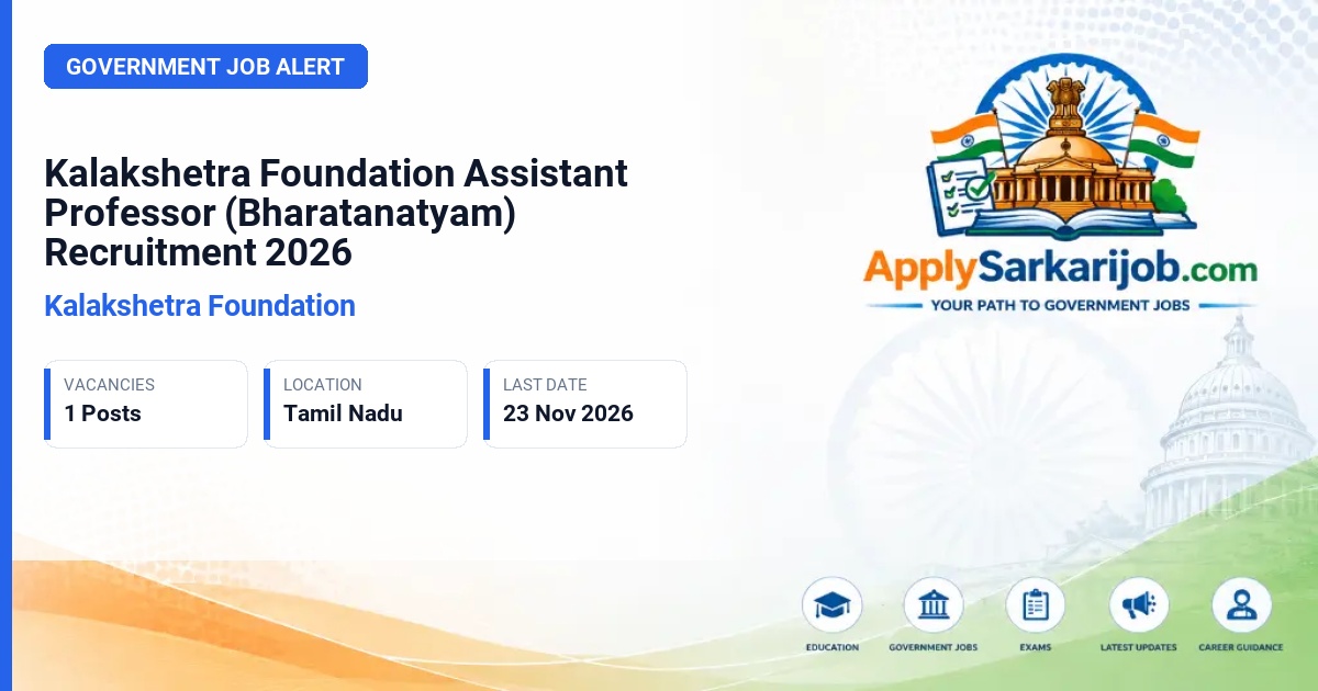 Kalakshetra Foundation - Assistant Professor (Bharatanatyam) Official Notification Poster & Schedule