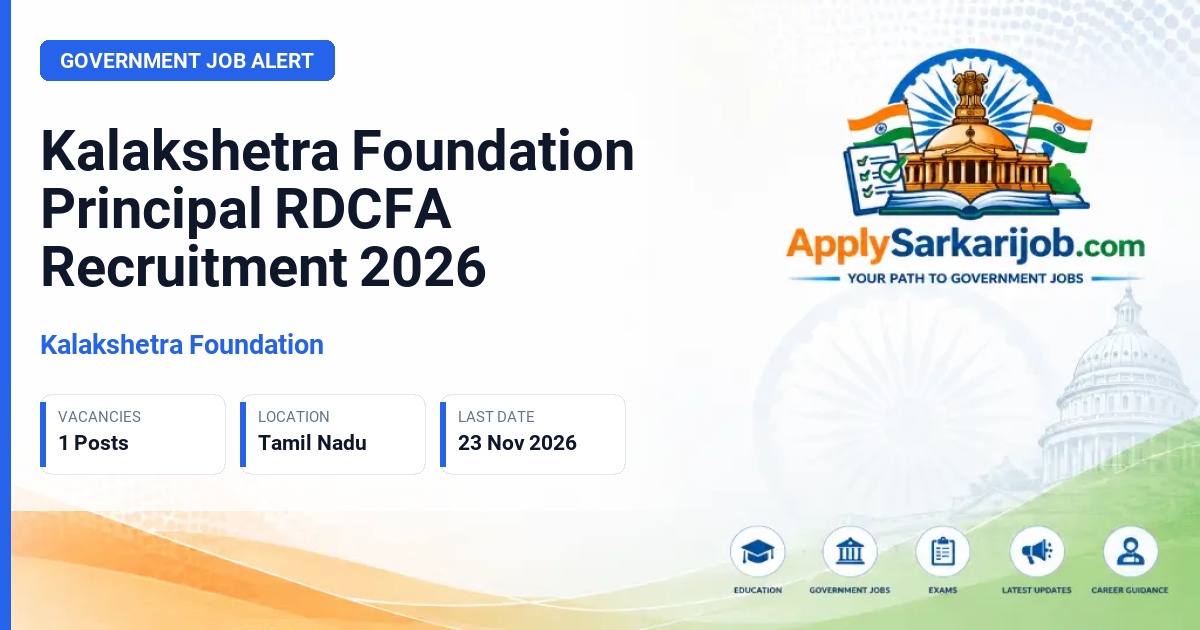 Kalakshetra Foundation - Principal, Rukmini Devi College of Fine Arts (RDCFA) Official Notification Poster & Schedule