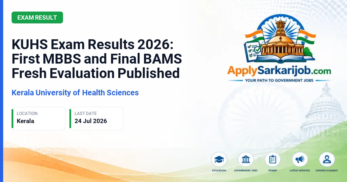 Kerala University of Health Sciences (KUHS) - KUHS Exam Results 2026: First MBBS and Final BAMS Fresh Evaluation Published Official Notification Poster & Schedule
