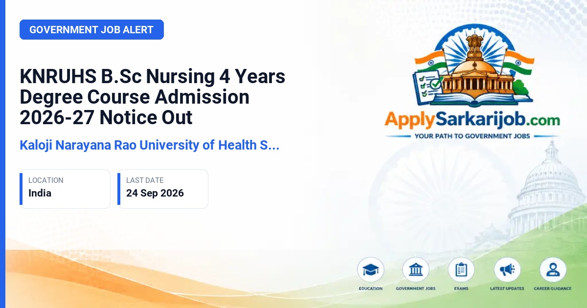 Kaloji Narayana Rao University of Health Sciences (KNRUHS), Telangana, Warangal - B.Sc. (Nursing) 4 Years Degree Course (4YDC) Official Notification Poster & Schedule