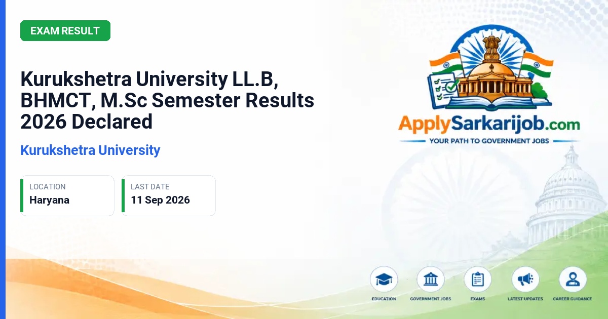 Kurukshetra University - LL.B. Professional II, BHMCT VI, M.Sc. Physics IV Semester Exams Official Notification Poster & Schedule