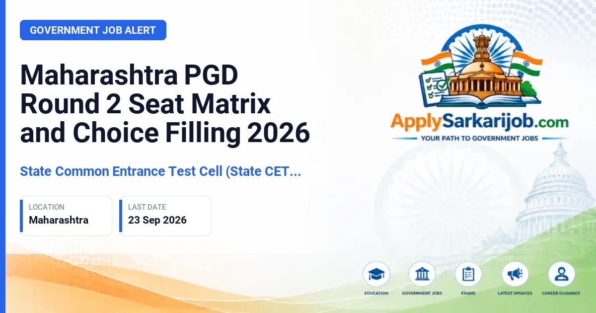 State Common Entrance Test Cell, Maharashtra (CET Cell Maharashtra) - PGD Round 2 Seat Matrix and Choice Filling Official Notification Poster & Schedule