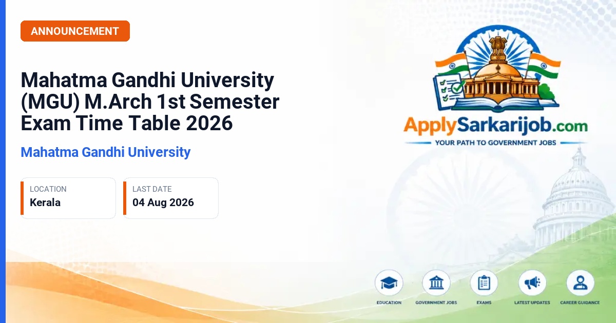 Mahatma Gandhi University (MGU) - Mahatma Gandhi University (MGU) M.Arch 1st Semester Exam Time Table 2026 Official Notification Poster & Schedule