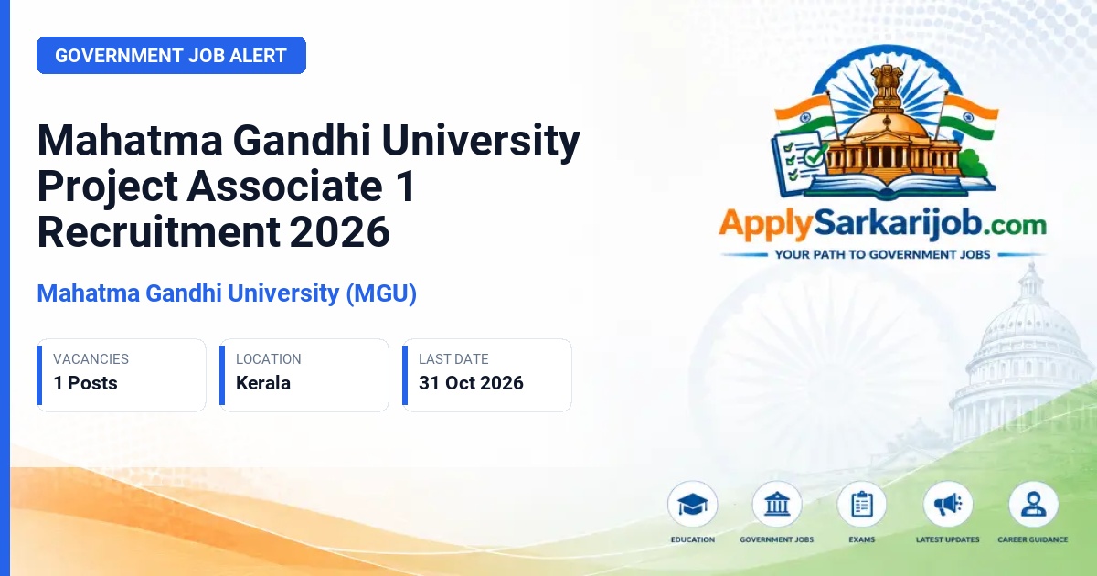 Mahatma Gandhi University (MGU) - Project Associate 1 Official Notification Poster & Schedule