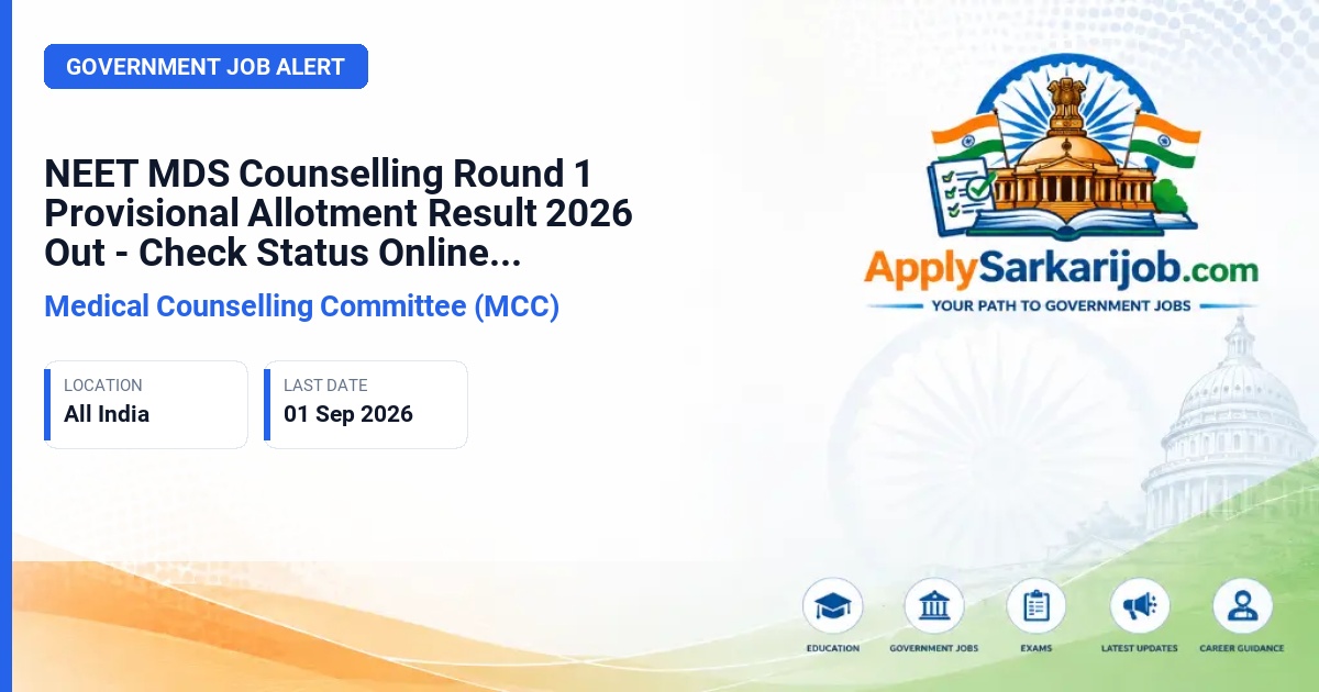 Medical Counselling Committee (MCC) - NEET MDS Counselling Round 1 Seat Allotment Official Notification Poster & Schedule