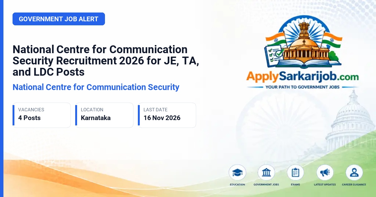 National Centre for Communication Security - Junior Engineer (Telecom), Telecom Assistant (TA), Lower Division Clerk (LDC) Official Notification Poster & Schedule