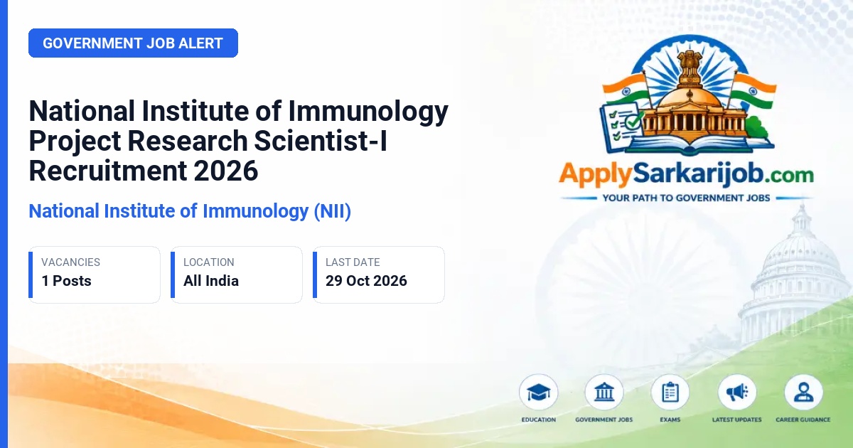 National Institute of Immunology (NII) - Project Research Scientist-I (Non-Medical) Official Notification Poster & Schedule