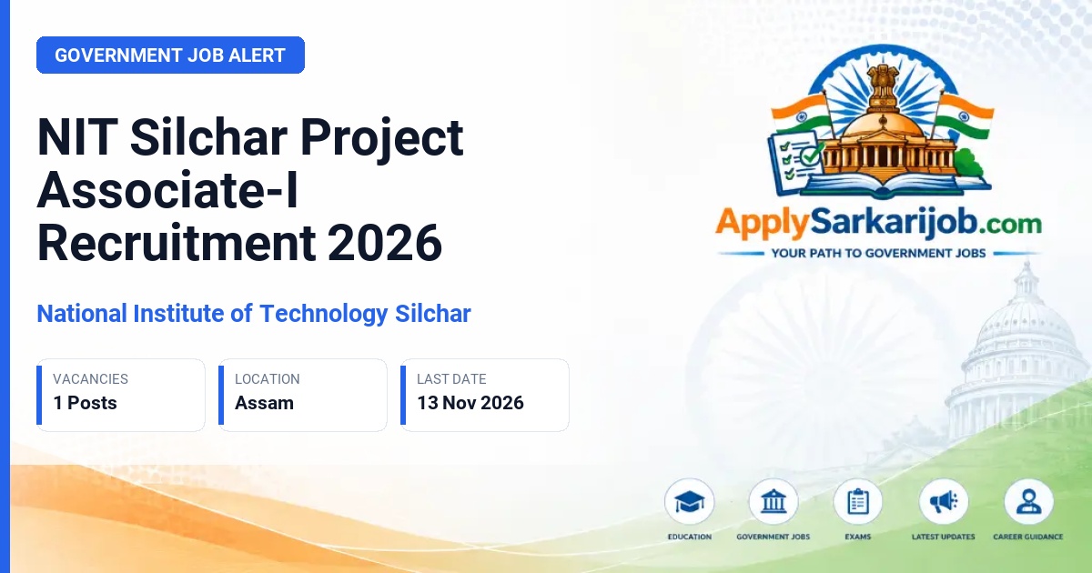 National Institute of Technology Silchar - Project Associate-I Official Notification Poster & Schedule