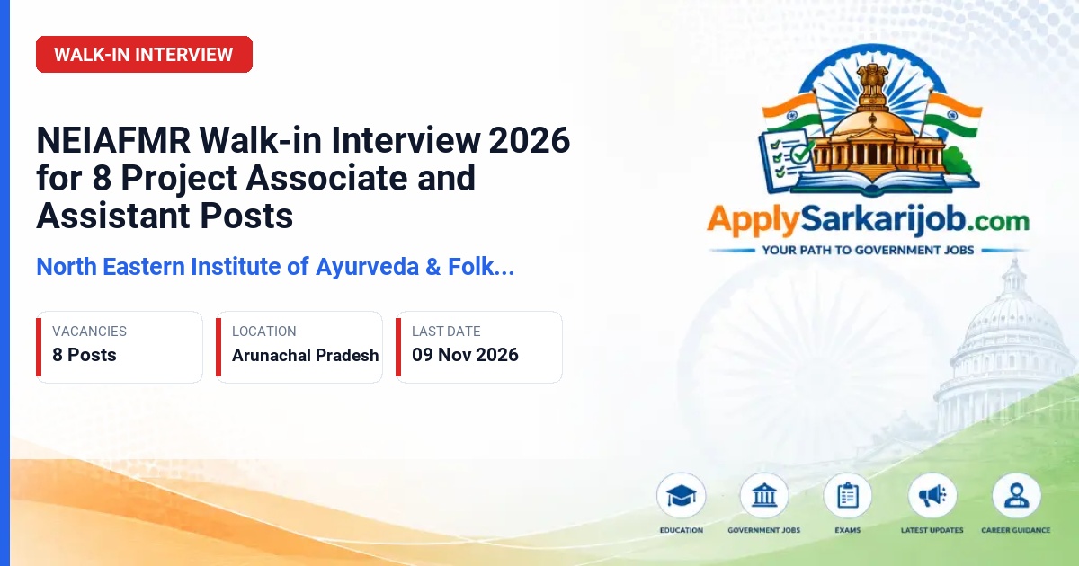 North Eastern Institute of Ayurveda & Folk Medicine Research - Project Associate-II, Project Associate-I, Scientific Administrative Assistant, Field Worker Official Notification Poster & Schedule