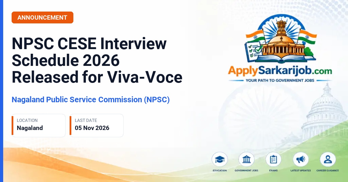 Nagaland Public Service Commission (NPSC) - Common Educational Services Examination (CESE) 2026 Viva-Voce Schedule Official Notification Poster & Schedule