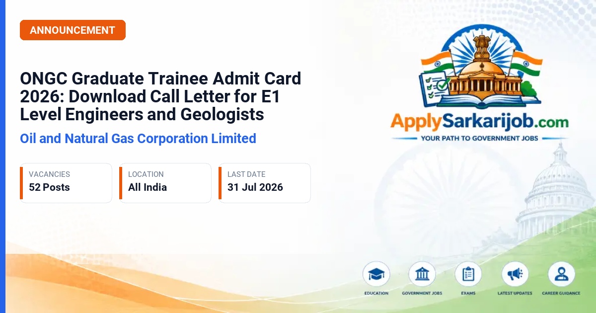 Oil and Natural Gas Corporation (ONGC) - Graduate Trainee (Geologists and Engineers - E1 Level) Official Notification Poster & Schedule