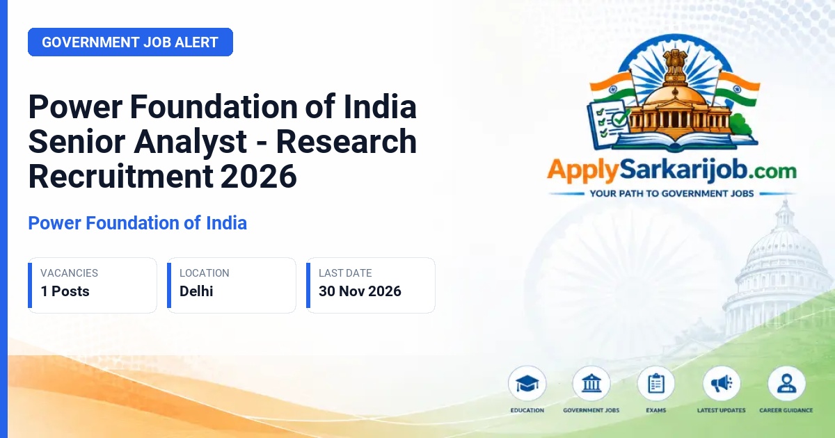 Power Foundation of India - Senior Analyst - Research Official Notification Poster & Schedule