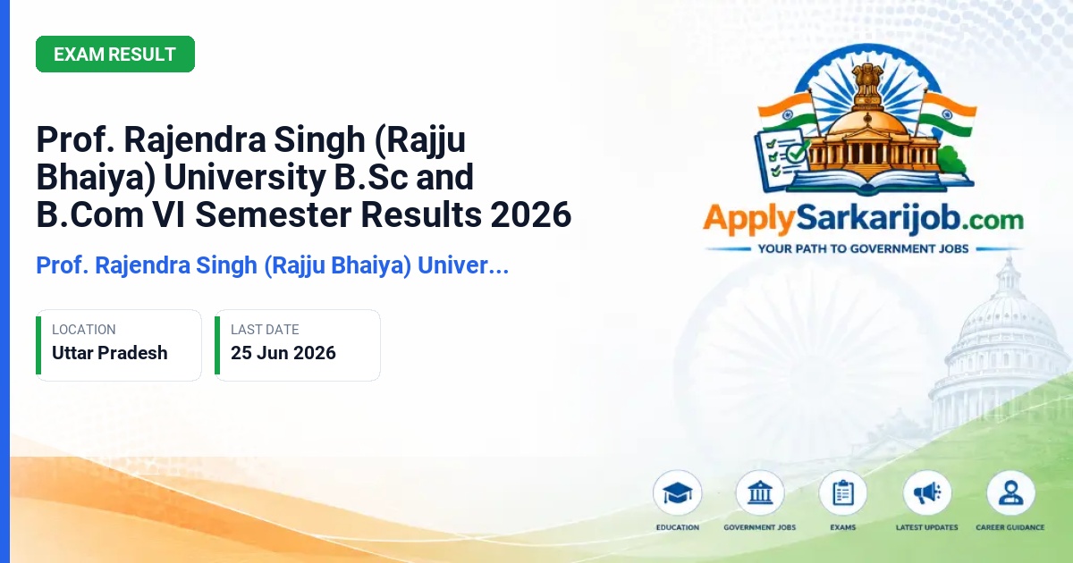 Prof. Rajendra Singh (Rajju Bhaiya) University, Prayagraj - Prof. Rajendra Singh (Rajju Bhaiya) University B.Sc and B.Com VI Semester Results 2026 Official Notification Poster & Schedule