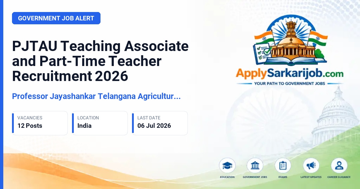 Professor Jayashankar Telangana Agricultural University - Teaching Associate / Part Time Teacher Official Notification Poster & Schedule