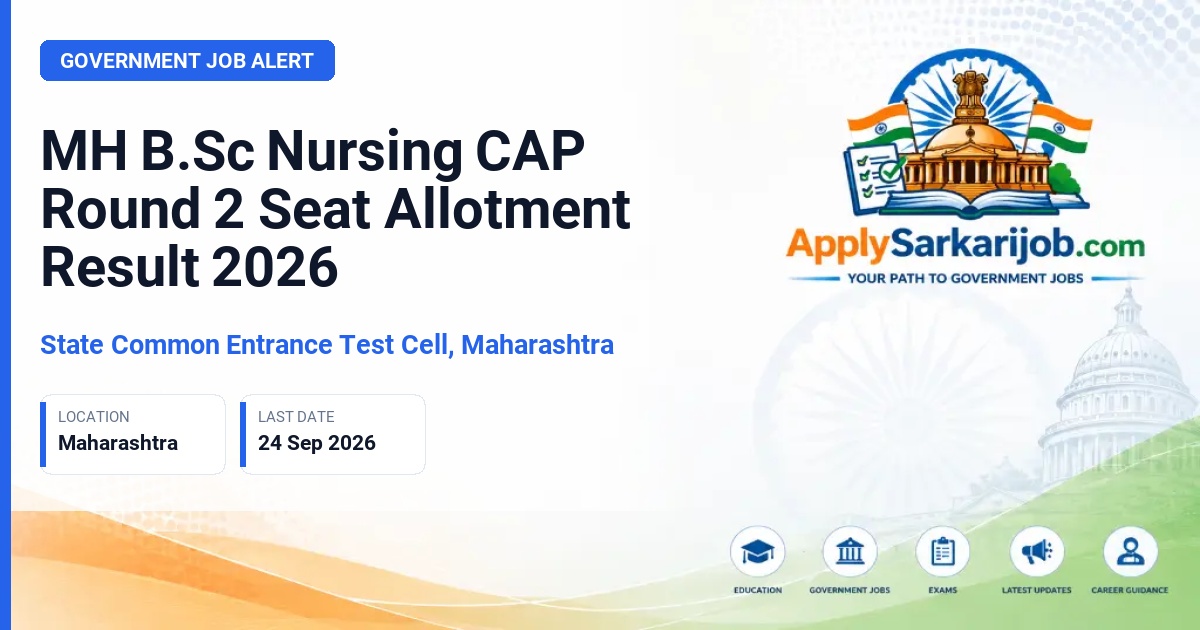 State Common Entrance Test Cell, Maharashtra (CET Cell Maharashtra) - B.Sc Nursing CAP Round 2 Seat Allotment Official Notification Poster & Schedule