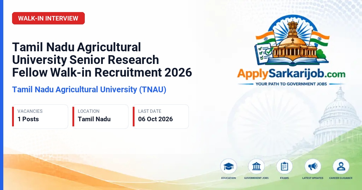 Tamil Nadu Agricultural University (TNAU) - Senior Research Fellow Official Notification Poster & Schedule