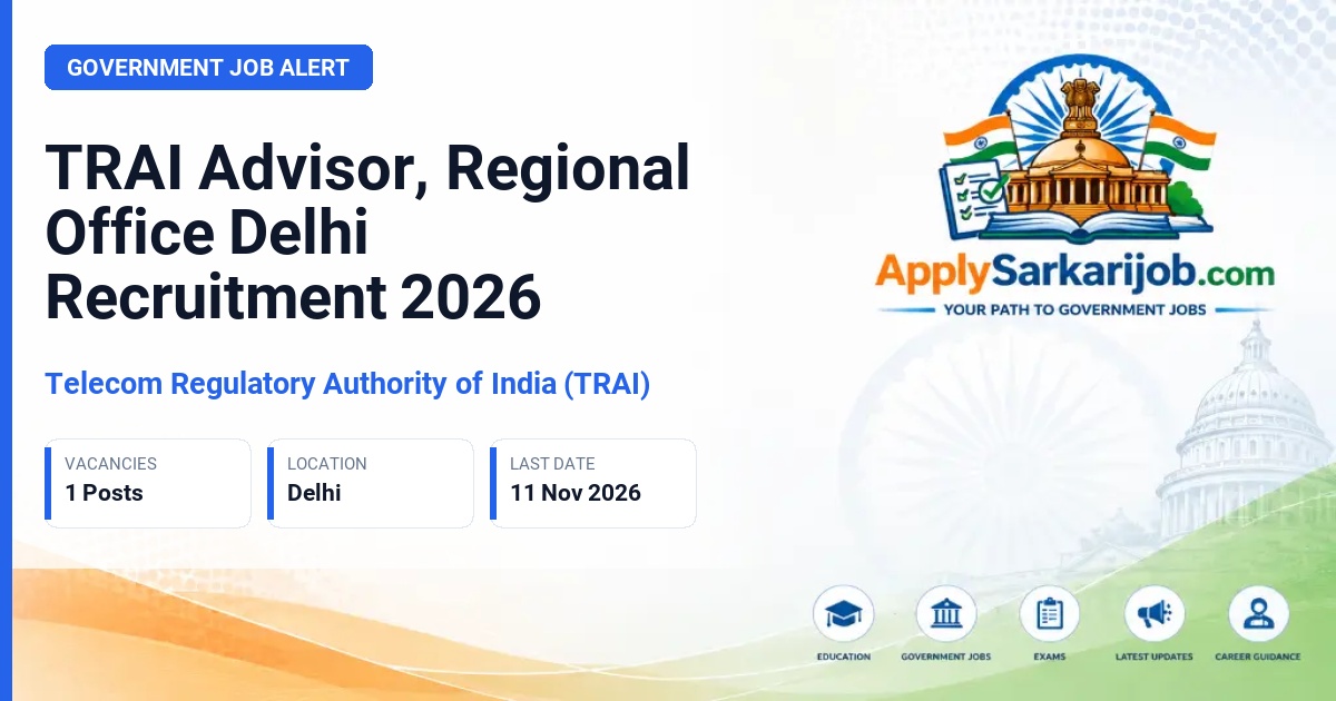 Telecom Regulatory Authority of India (TRAI) - Advisor, Regional Office Delhi Official Notification Poster & Schedule