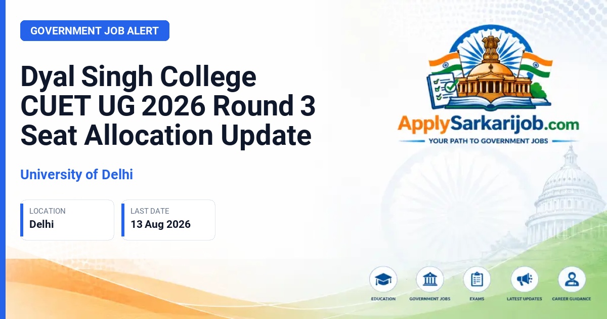 University of Delhi (DU) - Dyal Singh College CUET UG 2026 Round 3 Seat Allocation Update Official Notification Poster & Schedule