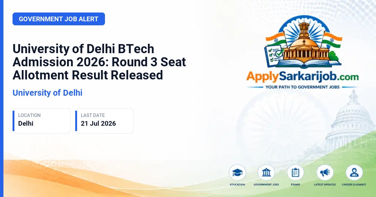 University of Delhi (DU) - University of Delhi BTech Admission 2026: Round 3 Seat Allotment Result Released Official Notification Poster & Schedule