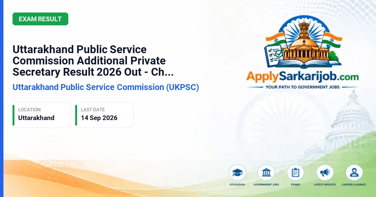 Uttarakhand Public Service Commission (UKPSC) - Additional Private Secretary (अपर निजी सचिव परीक्षा–2024) Official Notification Poster & Schedule